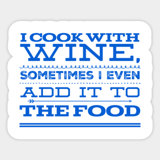 I Cook With Wine Sticker